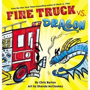 Fire Truck vs. Dragon -- Chris Barton
